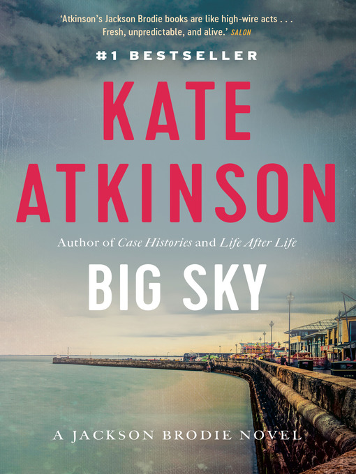Title details for Big Sky by Kate Atkinson - Wait list